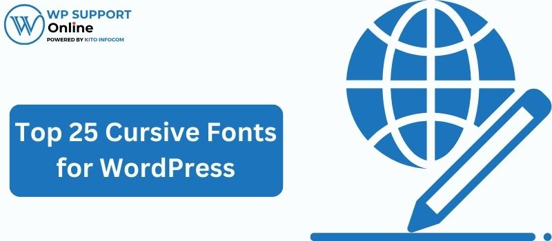 Top 25 Cursive Fonts for WordPress-WP Support Online