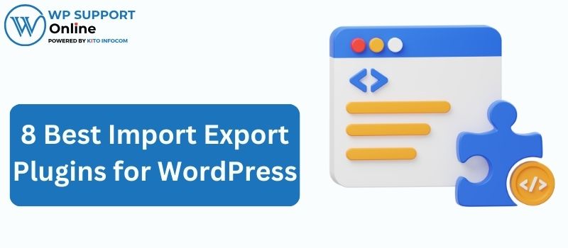 8 Best Import Export Plugins for WordPress